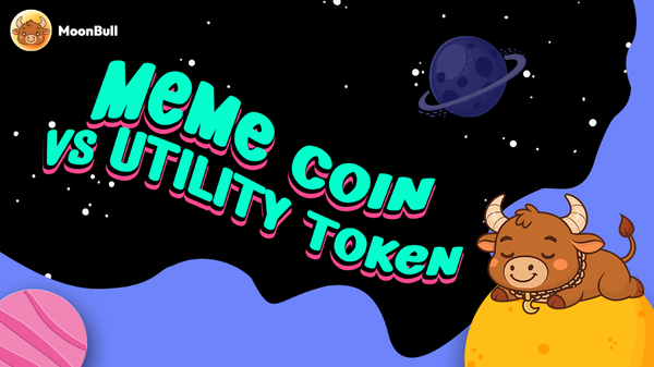 Feature image featuring the MoonBull mascot and text caption that reads "Meme Coin Vs Utility Token"